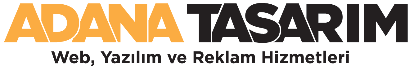 Adana Web Tasarım Firması | Adana Reklam Ajansı | Adana Yazılım Şirketi | Adana SEO | Adana Google Reklam | Adana Logo Tasarımı | Adana E Ticaret |  Adana Promosyon Ürünleri